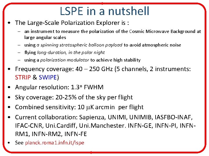 LSPE in a nutshell • The Large-Scale Polarization Explorer is : – an instrument