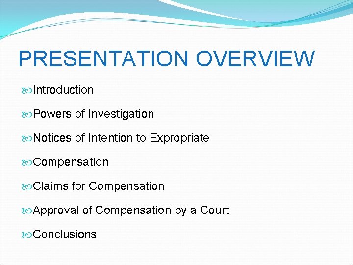 PRESENTATION OVERVIEW Introduction Powers of Investigation Notices of Intention to Expropriate Compensation Claims for