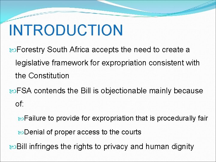 INTRODUCTION Forestry South Africa accepts the need to create a legislative framework for expropriation