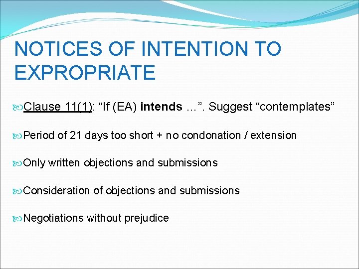 NOTICES OF INTENTION TO EXPROPRIATE Clause 11(1): “If (EA) intends …”. Suggest “contemplates” Period