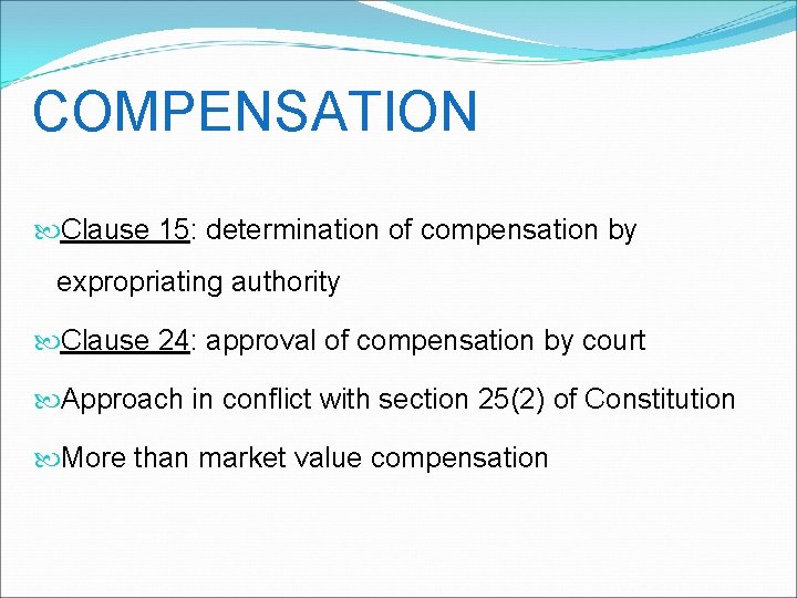 COMPENSATION Clause 15: determination of compensation by expropriating authority Clause 24: approval of compensation