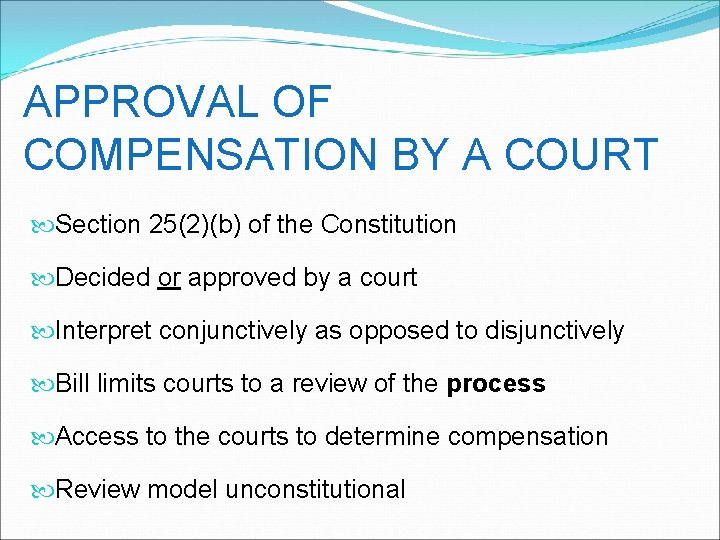 APPROVAL OF COMPENSATION BY A COURT Section 25(2)(b) of the Constitution Decided or approved