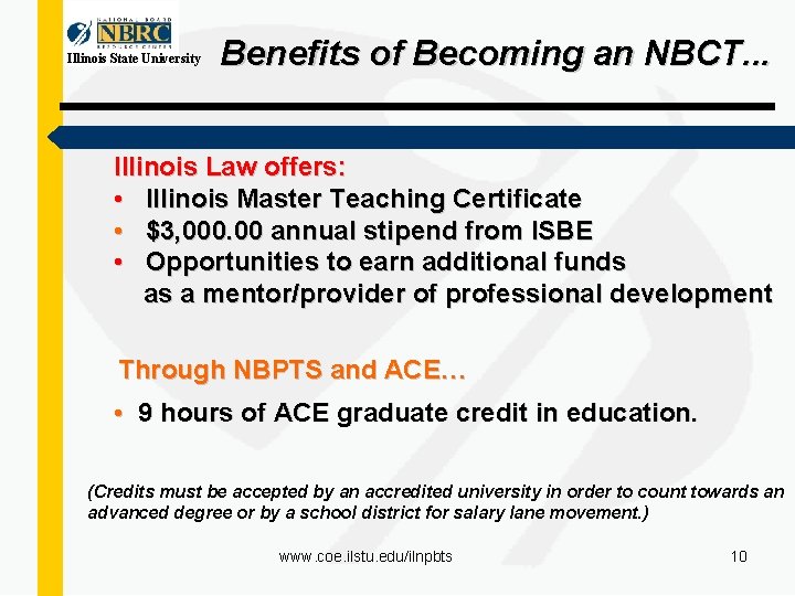 Illinois State University Benefits of Becoming an NBCT. . . Illinois Law offers: •