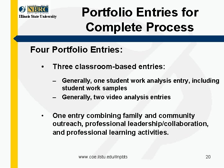 Illinois State University Portfolio Entries for Complete Process Four Portfolio Entries: • Three classroom-based