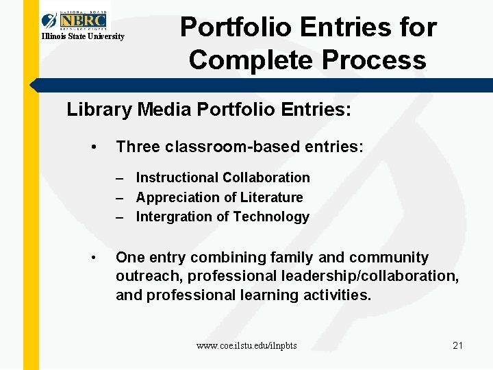Illinois State University Portfolio Entries for Complete Process Library Media Portfolio Entries: • Three