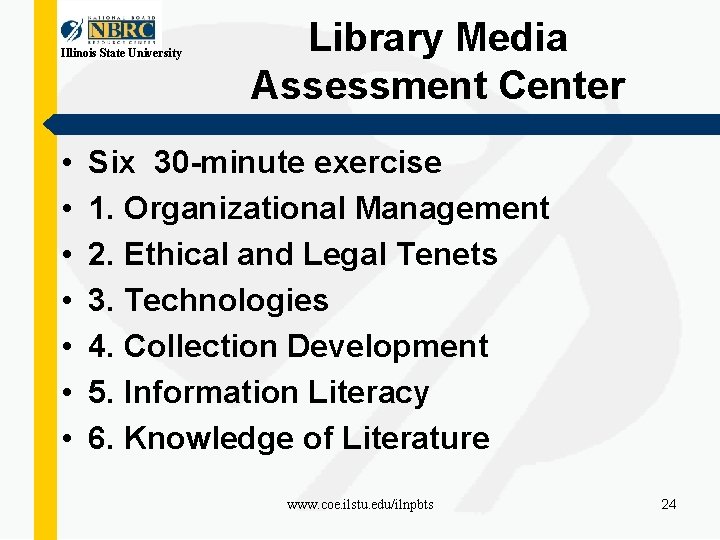 Illinois State University • • Library Media Assessment Center Six 30 -minute exercise 1.