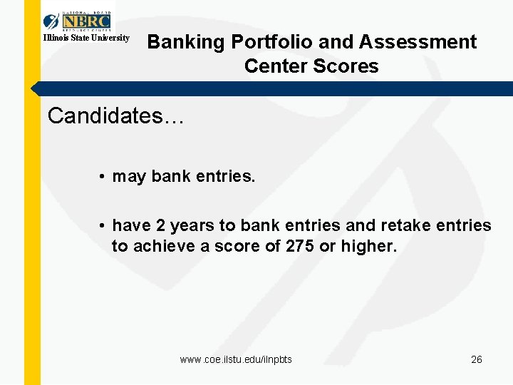 Illinois State University Banking Portfolio and Assessment Center Scores Candidates… • may bank entries.