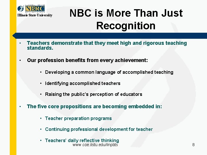 Illinois State University NBC is More Than Just Recognition • Teachers demonstrate that they