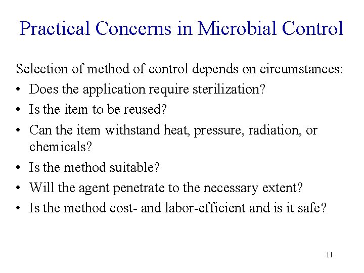 Practical Concerns in Microbial Control Selection of method of control depends on circumstances: •