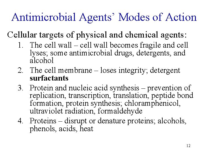 Antimicrobial Agents’ Modes of Action Cellular targets of physical and chemical agents: 1. The