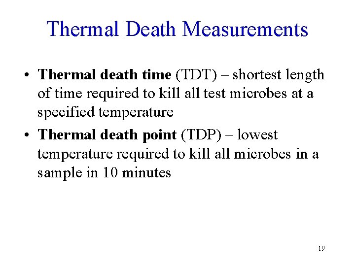 Thermal Death Measurements • Thermal death time (TDT) – shortest length of time required