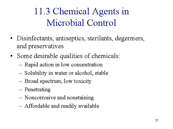 11. 3 Chemical Agents in Microbial Control • Disinfectants, antiseptics, sterilants, degermers, and preservatives