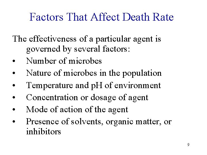 Factors That Affect Death Rate The effectiveness of a particular agent is governed by