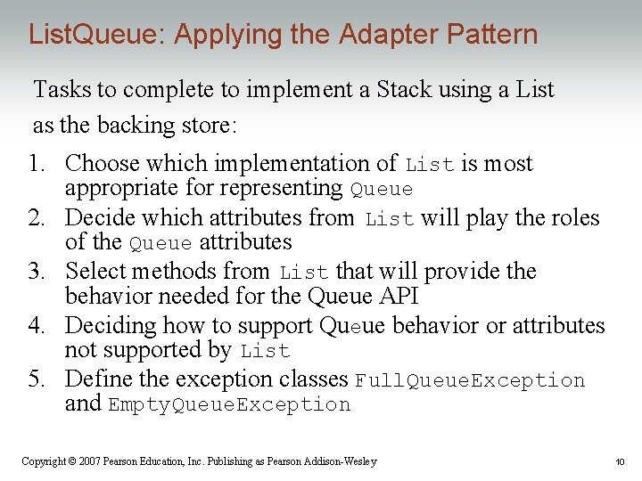 List. Queue: Applying the Adapter Pattern Tasks to complete to implement a Stack using