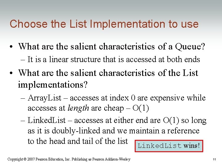 Choose the List Implementation to use • What are the salient characteristics of a