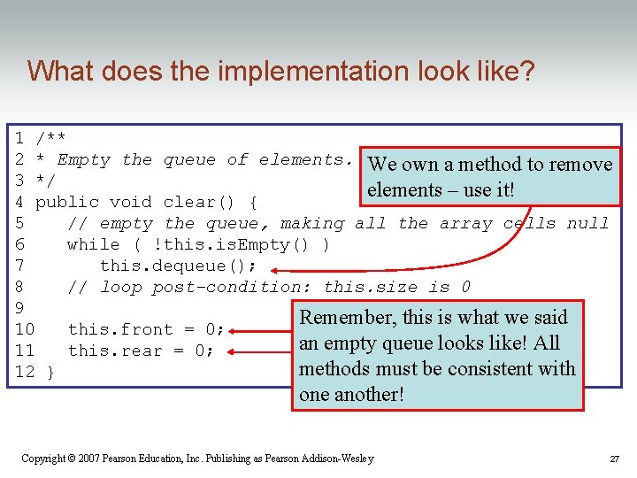 What does the implementation look like? 1 /** 2 * Empty the queue of