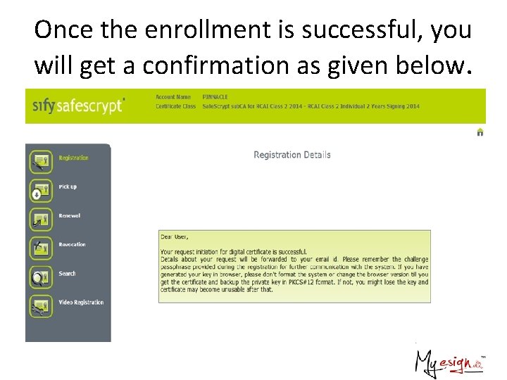 Once the enrollment is successful, you will get a confirmation as given below. 