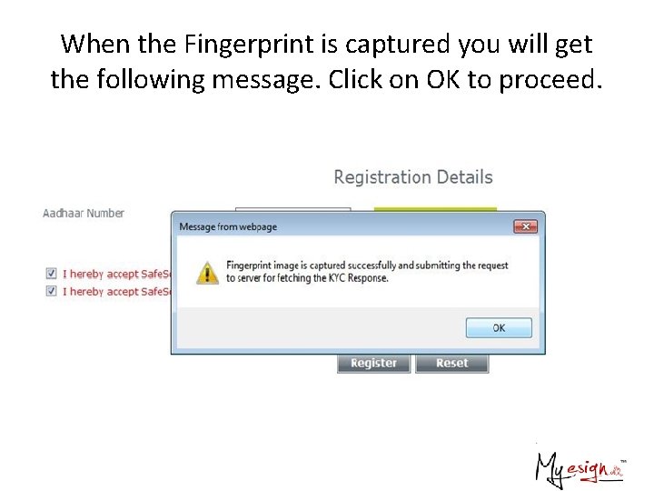 When the Fingerprint is captured you will get the following message. Click on OK