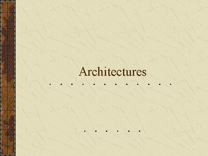 Architectures 