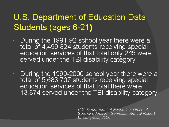 U. S. Department of Education Data Students (ages 6 -21) During the 1991 -92