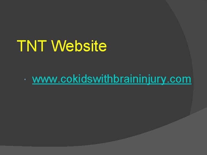 TNT Website www. cokidswithbraininjury. com 