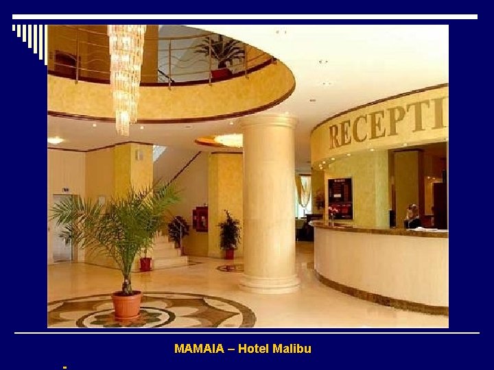 MAMAIA – Hotel Malibu 