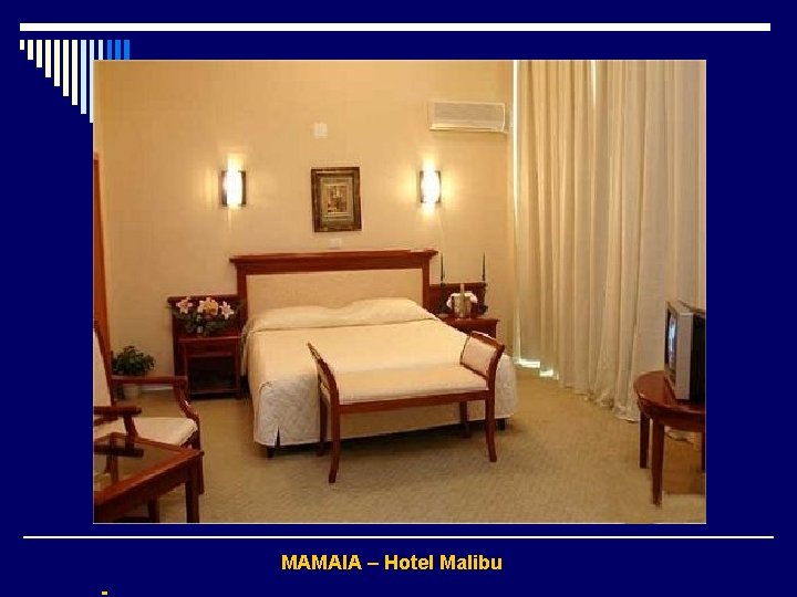 MAMAIA – Hotel Malibu 