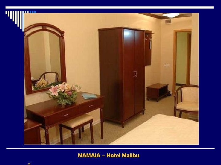 MAMAIA – Hotel Malibu 