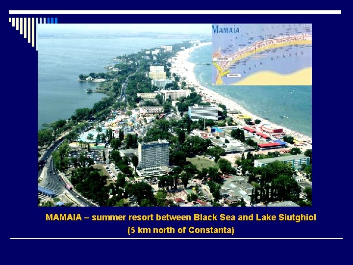 MAMAIA – summer resort between Black Sea and Lake Siutghiol (5 km north of