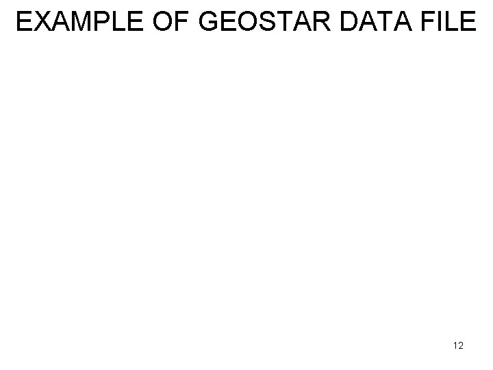 EXAMPLE OF GEOSTAR DATA FILE 12 