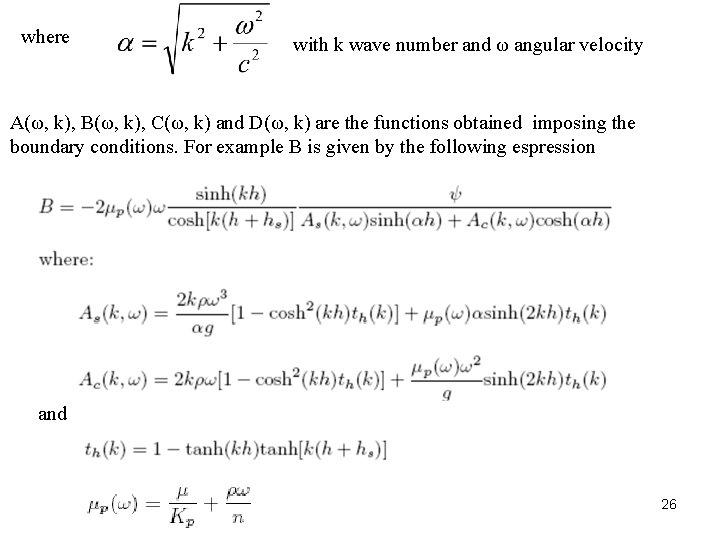 where with k wave number and ω angular velocity A(ω, k), B(ω, k), C(ω,