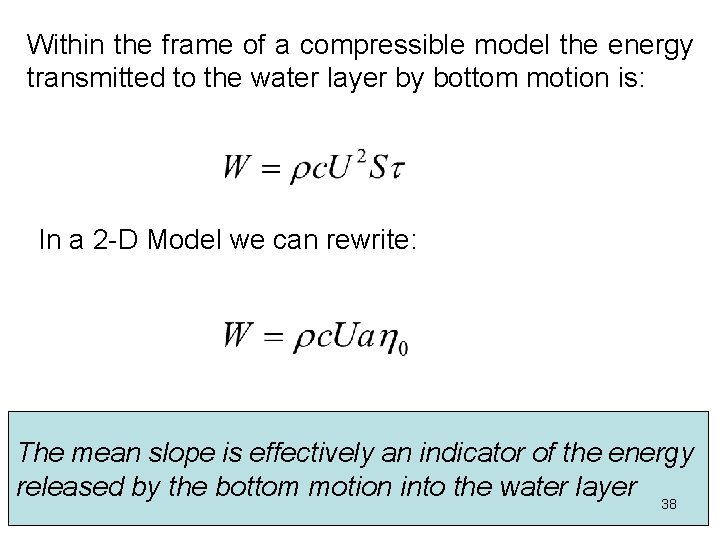Within the frame of a compressible model the energy transmitted to the water layer