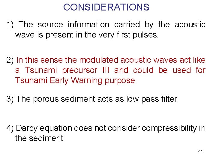 CONSIDERATIONS 1) The source information carried by the acoustic wave is present in the