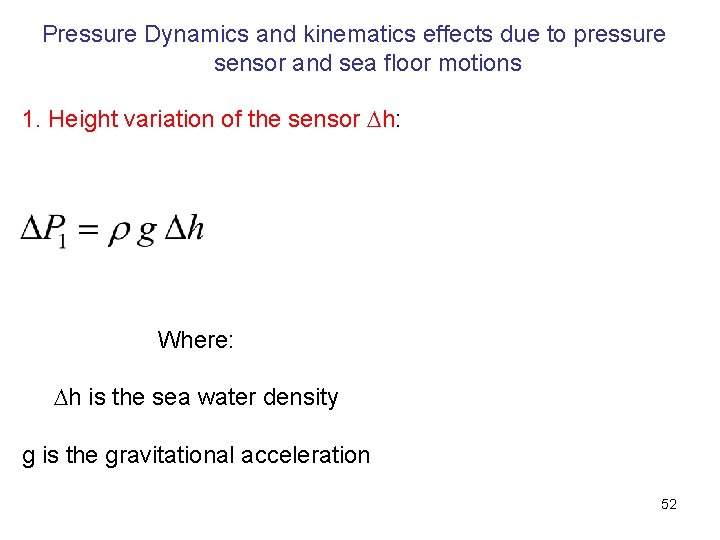 Pressure Dynamics and kinematics effects due to pressure sensor and sea floor motions 1.