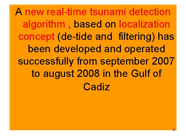 A new real-time tsunami detection algorithm , based on localization concept (de-tide and filtering)