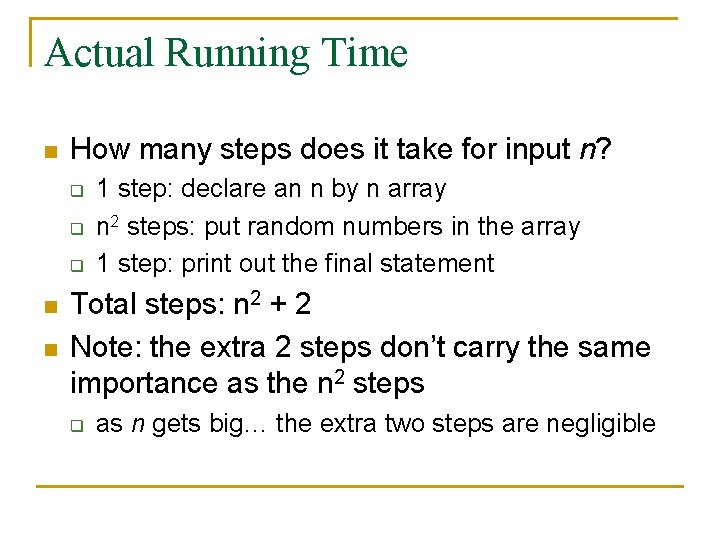 Actual Running Time n How many steps does it take for input n? q