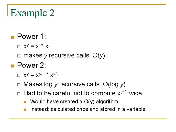 Example 2 n Power 1: q q n xy = x * xy-1 makes