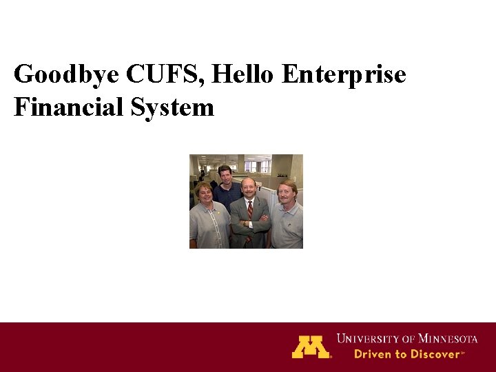 Goodbye CUFS, Hello Enterprise Financial System 