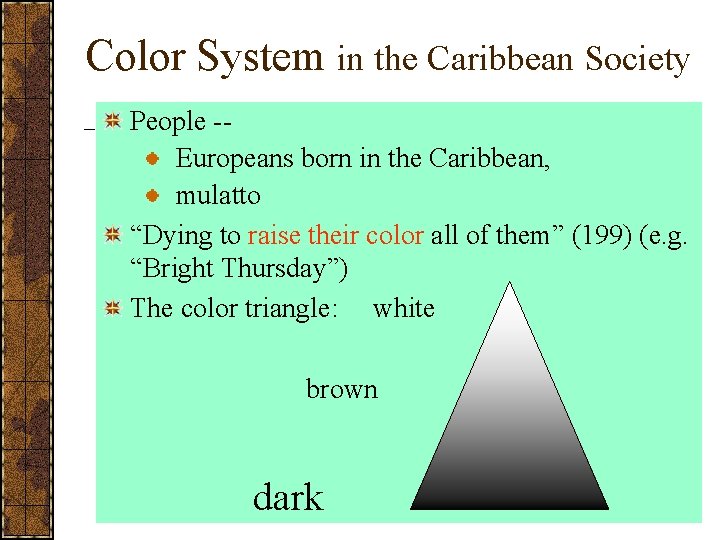 Color System in the Caribbean Society People -- Europeans born in the Caribbean, mulatto
