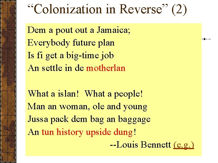 “Colonization in Reverse” (2) Dem a pout a Jamaica; Everybody future plan Is fi