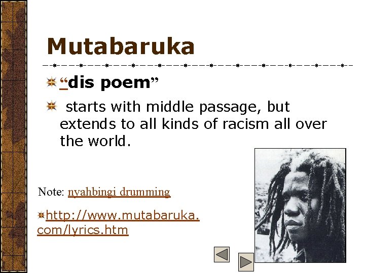 Mutabaruka “dis poem” starts with middle passage, but extends to all kinds of racism