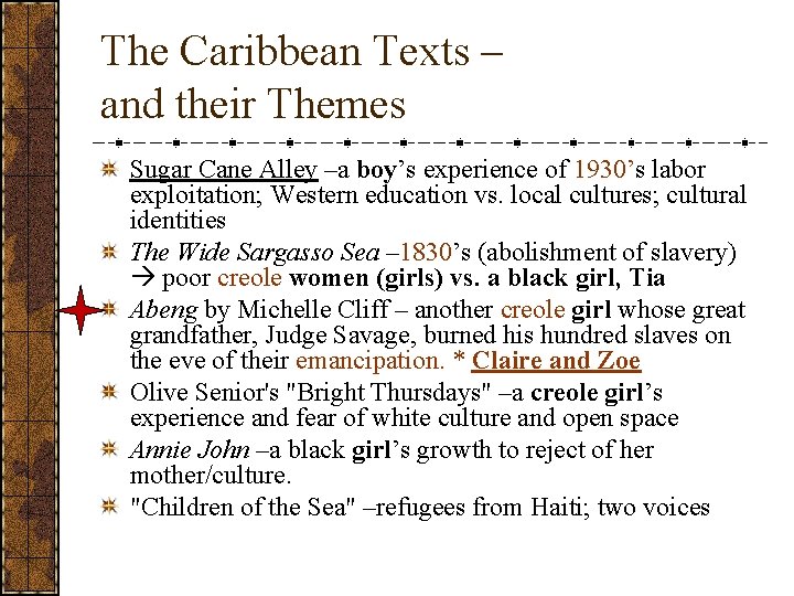 The Caribbean Texts – and their Themes Sugar Cane Alley –a boy’s experience of