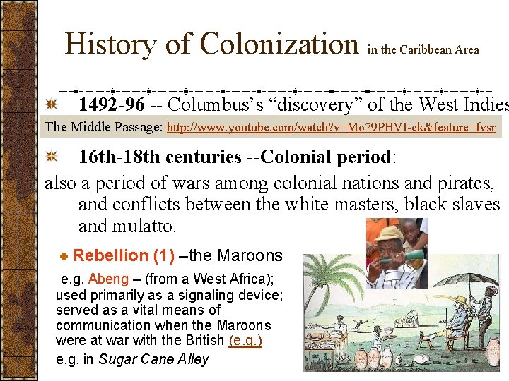 History of Colonization in the Caribbean Area 1492 -96 -- Columbus’s “discovery” of the