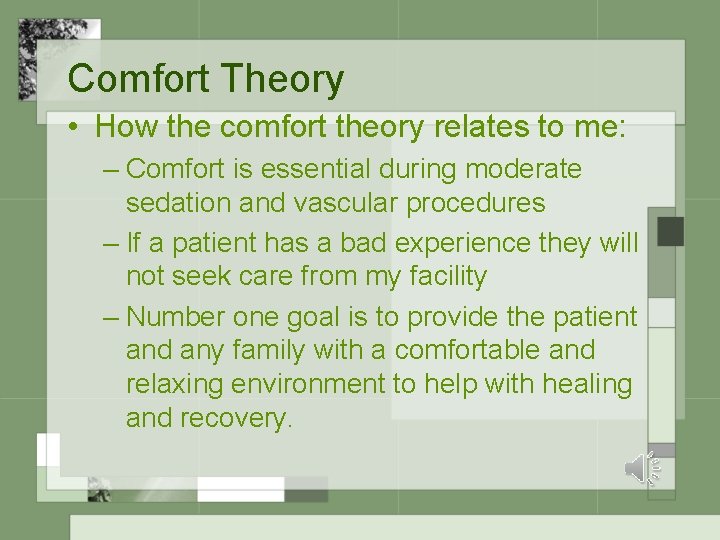 Comfort Theory • How the comfort theory relates to me: – Comfort is essential