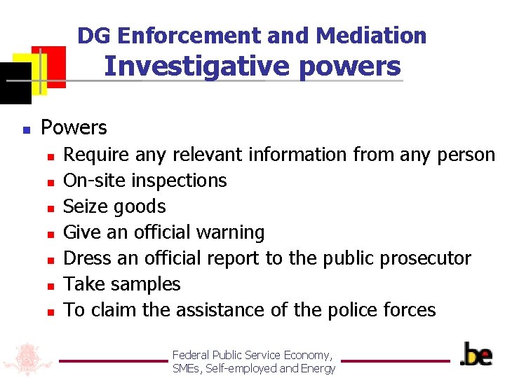 DG Enforcement and Mediation Investigative powers n Powers n n n n Require any