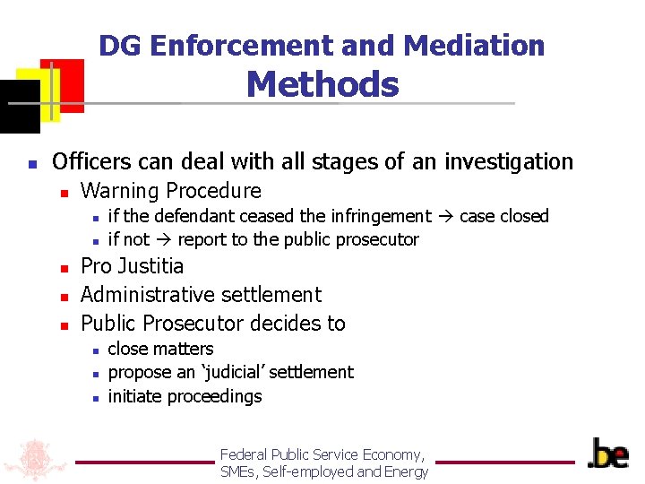 DG Enforcement and Mediation Methods n Officers can deal with all stages of an