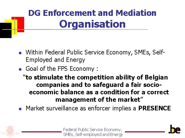 DG Enforcement and Mediation Organisation Within Federal Public Service Economy, SMEs, Self. Employed and