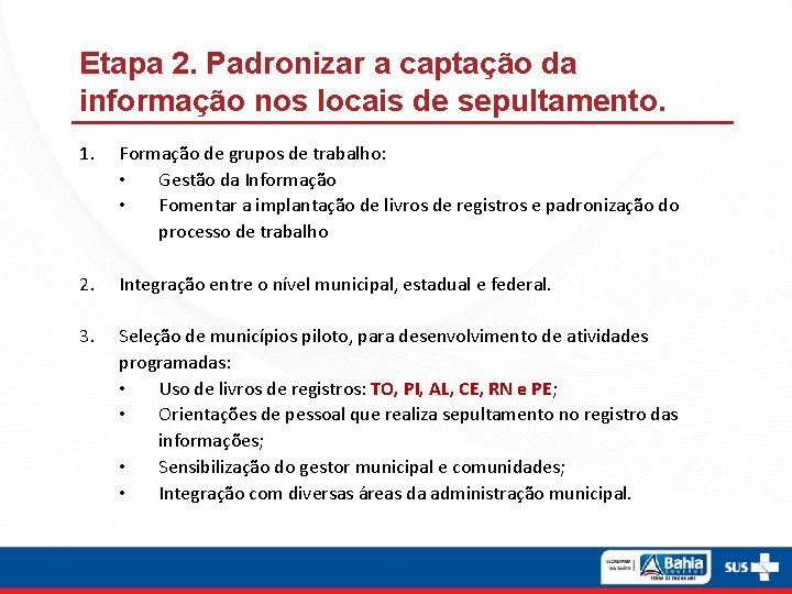 Etapa 2. Padronizar a captação da informação nos locais de sepultamento. 1. Formação de