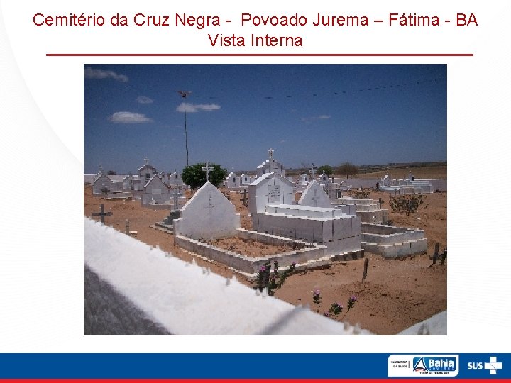 Cemitério da Cruz Negra - Povoado Jurema – Fátima - BA Vista Interna 