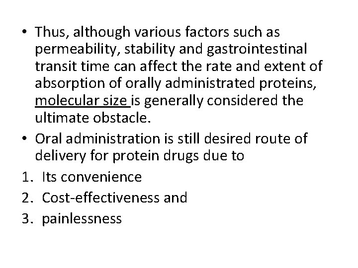  • Thus, although various factors such as permeability, stability and gastrointestinal transit time